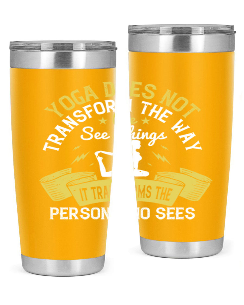 yoga does not transform the way we see things it transforms the person who sees 34#- yoga- Tumbler