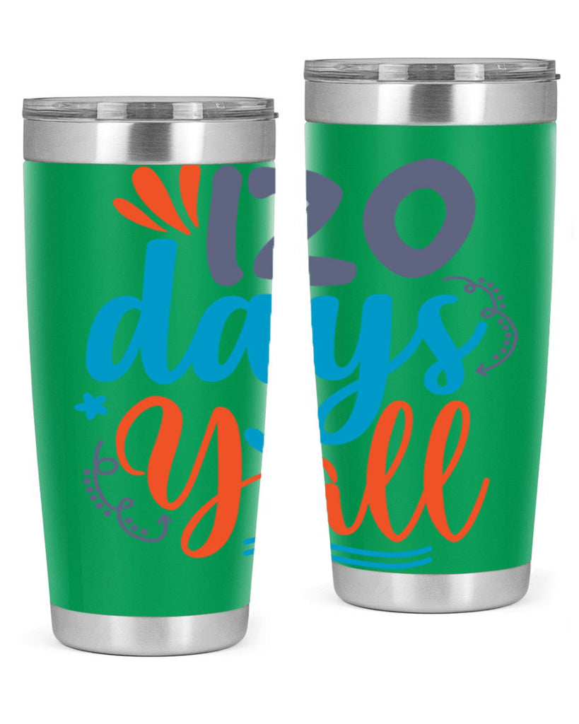 120 days yalll 9#- 100 days of school- Tumbler