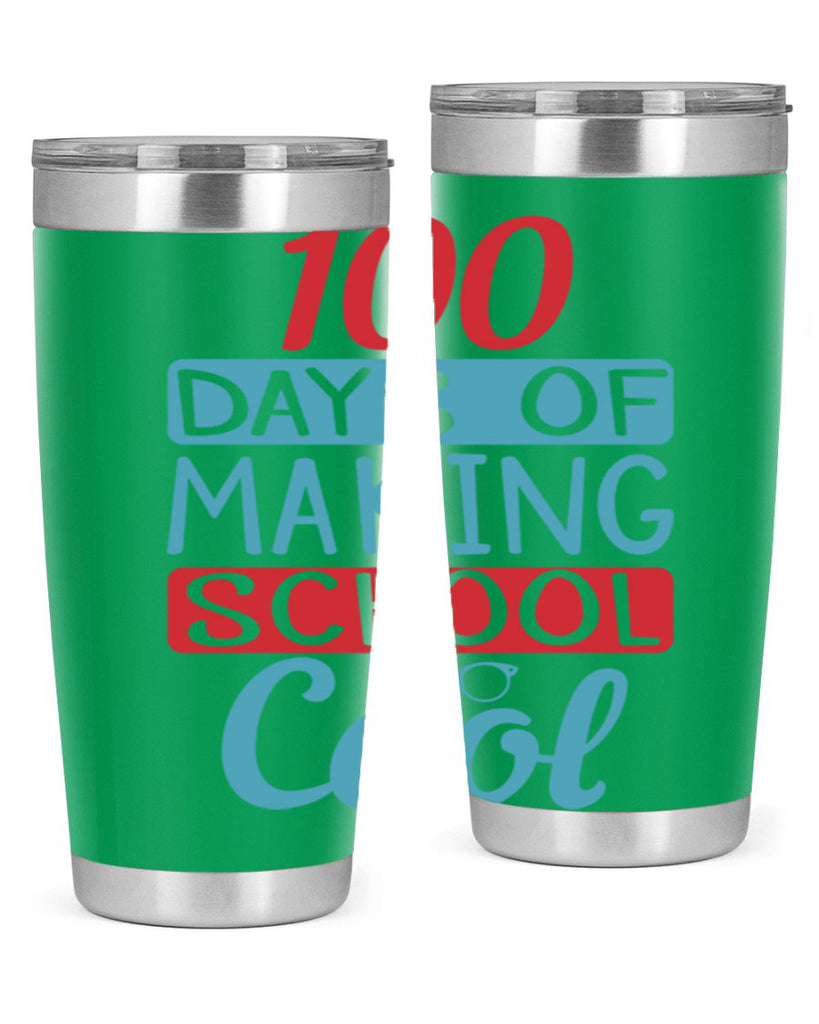 4 days of making school cool 44#- 100 days of school- Tumbler