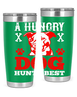 A hungry dog hunts best Style 198#- dog- Tumbler