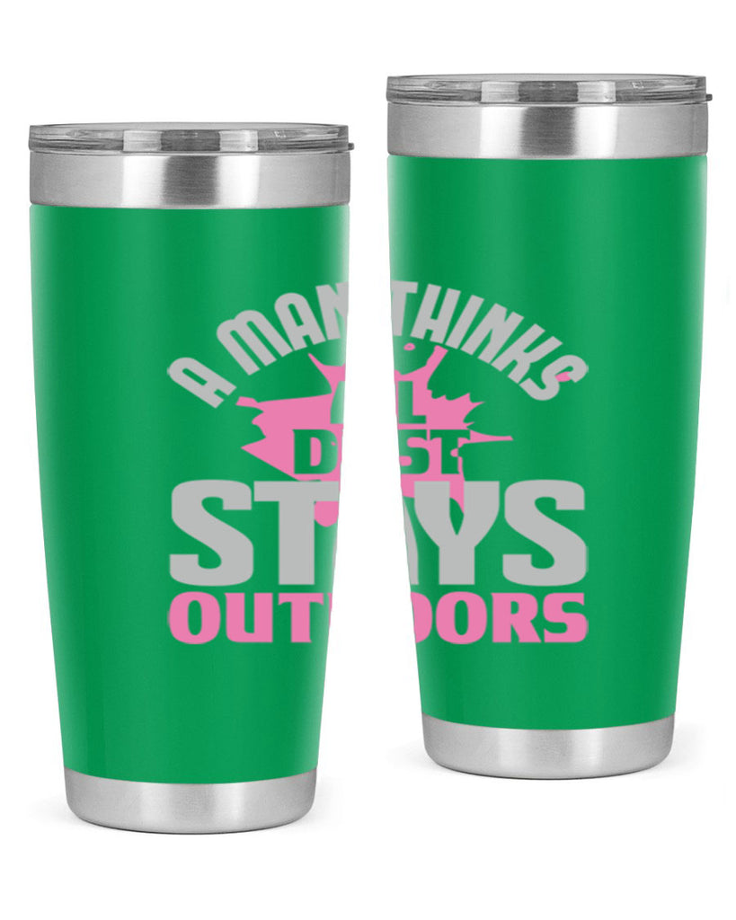 A man thinks all dust stays outdoors Style 28#- cleaner- tumbler