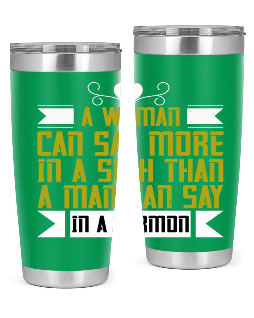 A woman can say more in a sigh than a man can say in a sermon Style 89#- womens day- Tumbler