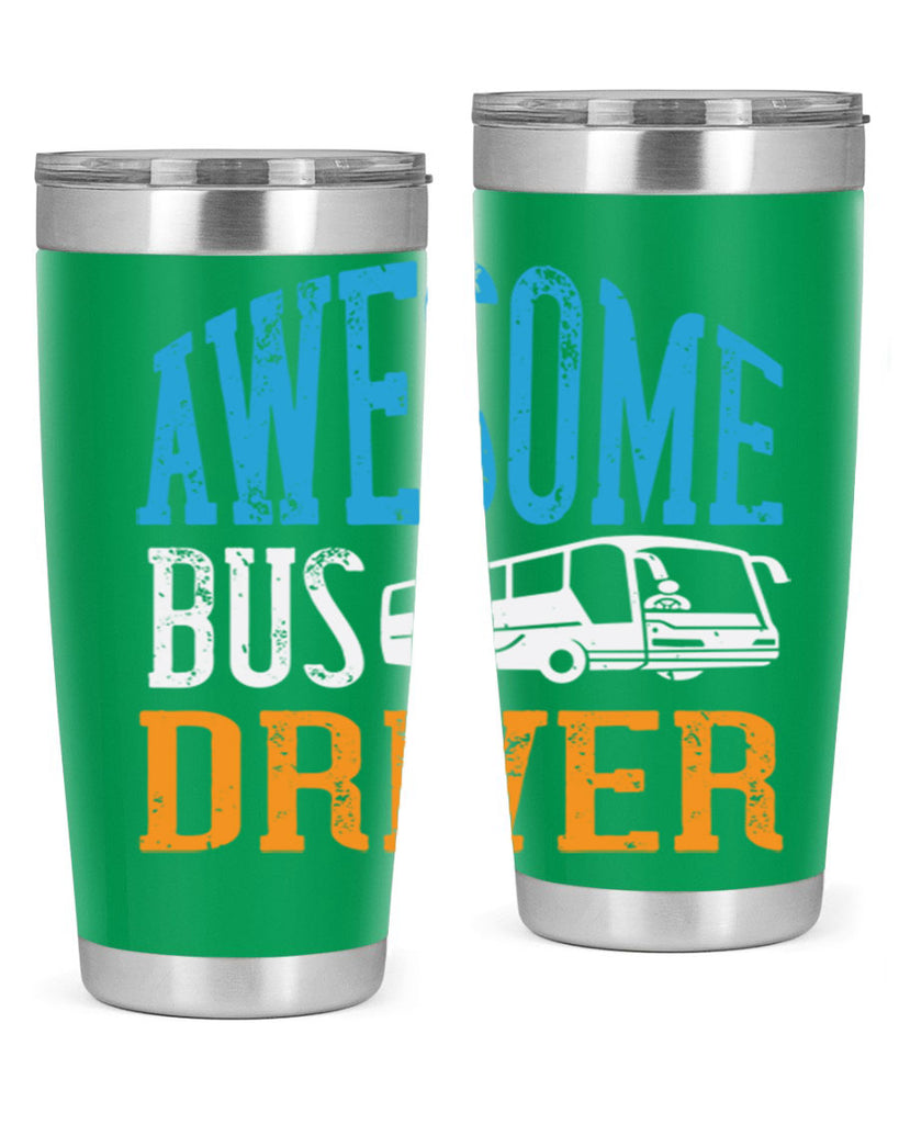 AWESOME BUS DRIVER Style 49#- bus driver- tumbler