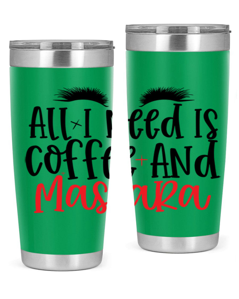 All I Need Is Coffee And Mascara Style 257#- make up- Tumbler