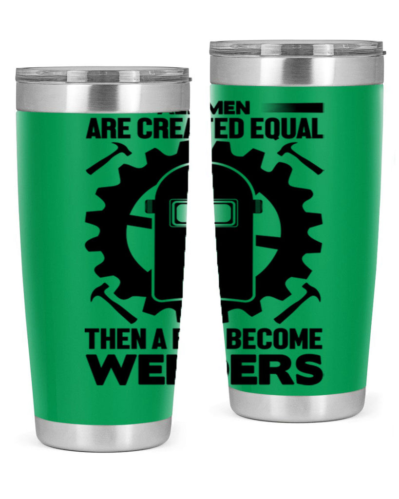 All men are Style 10#- welder- tumbler