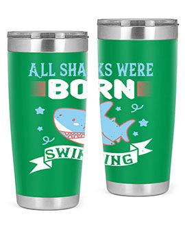 All sharks were born swimming Style 98#- shark  fish- Tumbler