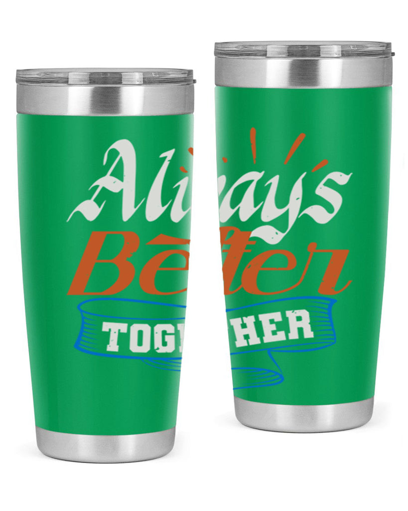 Always better together Style 33#- Best Friend- Tumbler