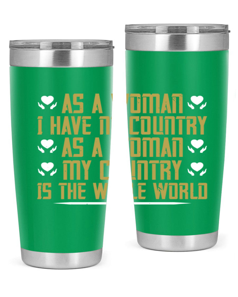 As a woman I have no country As a woman my Style 75#- womens day- Tumbler