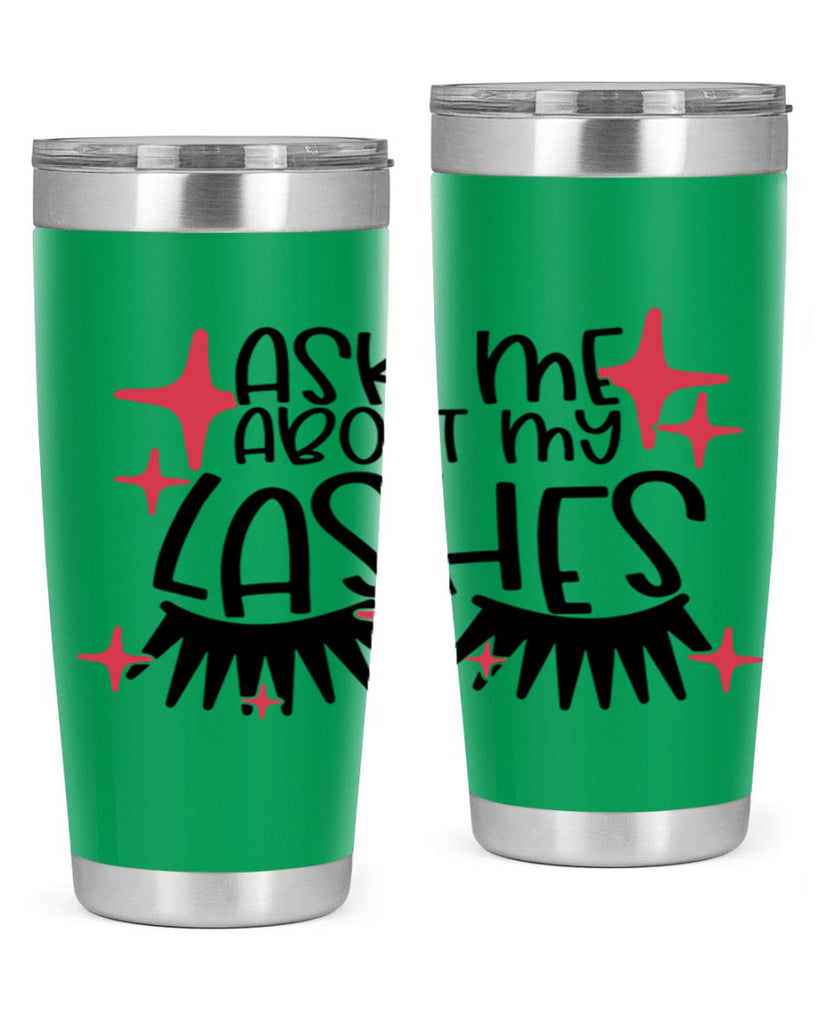 Ask Me About My Lashes Style 143#- make up- Tumbler