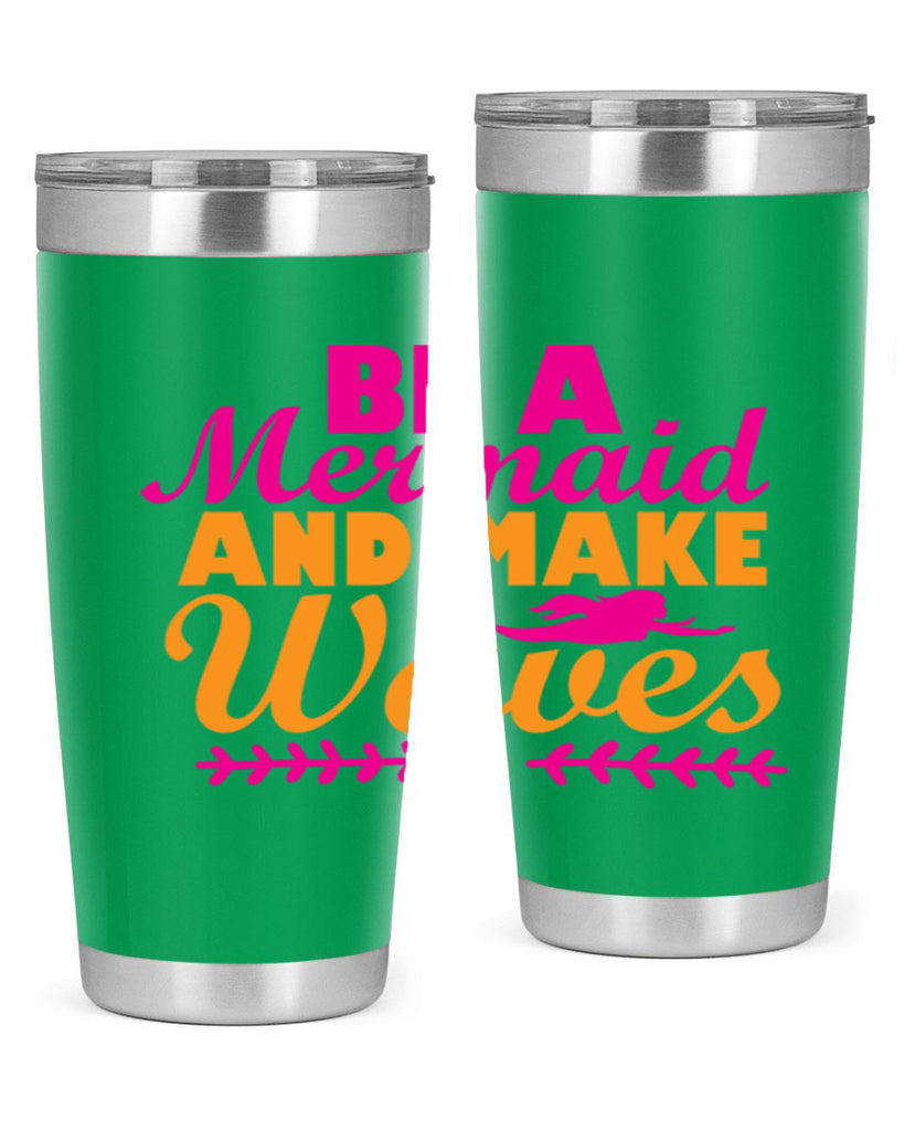 Be A Mermaid And Make Waves 49#- mermaid- Tumbler