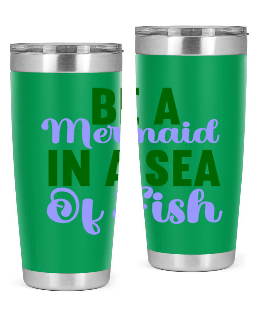 Be A Mermaid In A Sea Of Fish 50#- mermaid- Tumbler