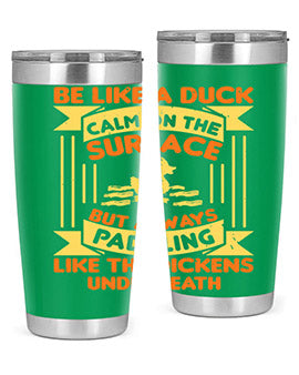 Be like a duck Style 17#- duck- Tumbler