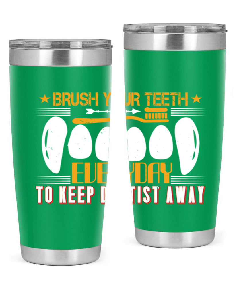 Brush your teeth everyday Style 1#- dentist- tumbler
