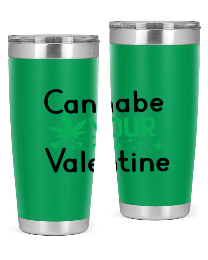 Cannabe Your Valentine 33#- marijuana- Tumbler