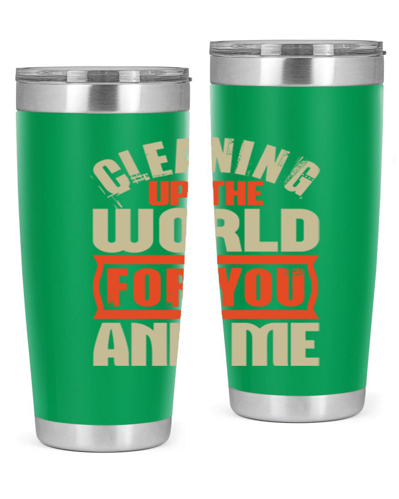 Cleaning up the world for you and me Style 37#- cleaner- tumbler