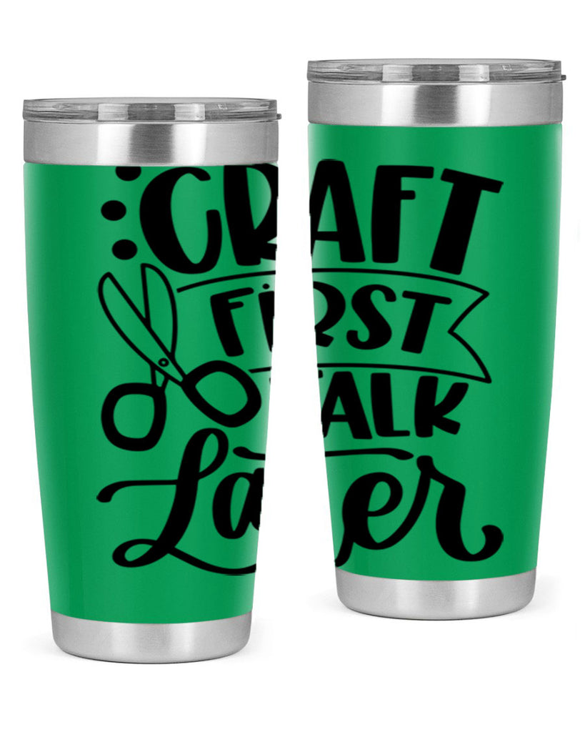 Craft First Talk Later 41#- crafting- Tumbler