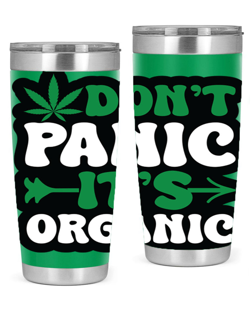 Dont panic its organic 76#- marijuana- Tumbler