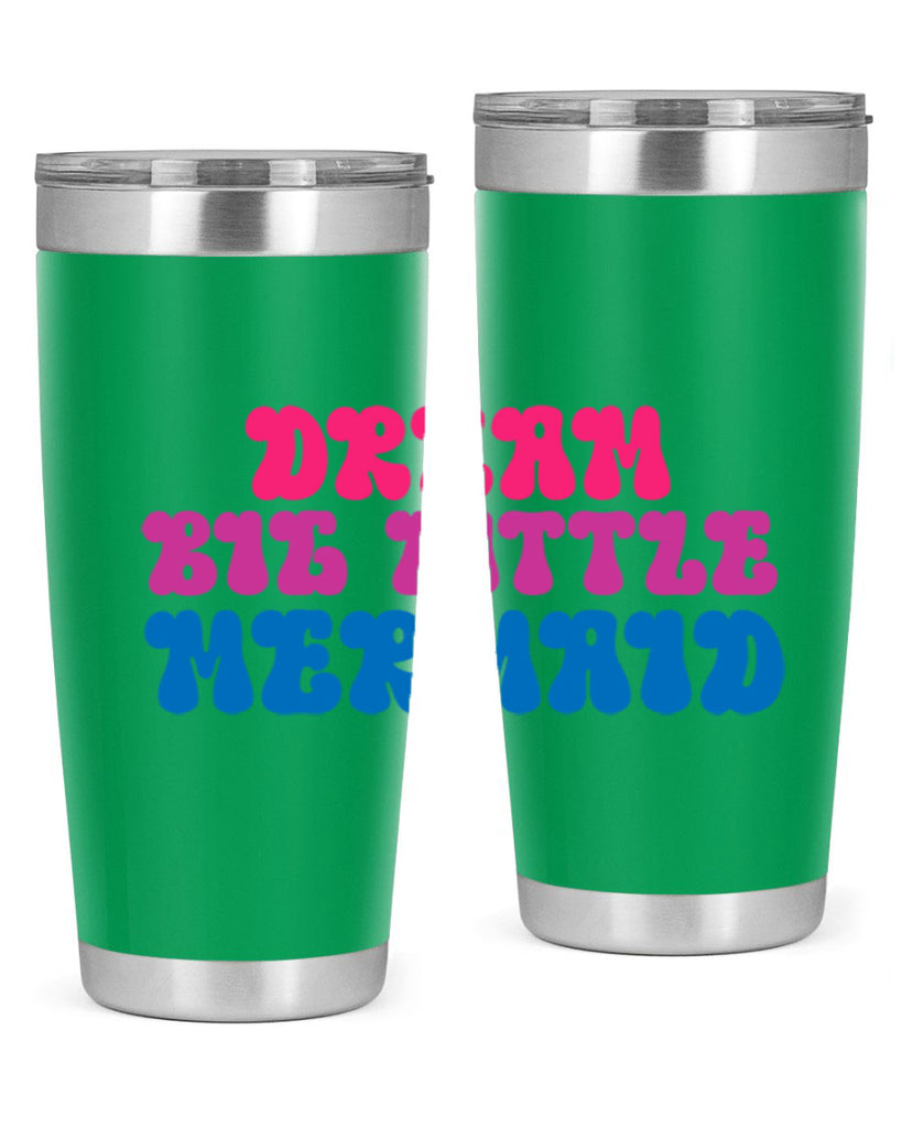 Dream Big Little Mermaid 114#- mermaid- Tumbler