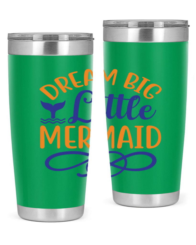 Dream Big Little Mermaid 115#- mermaid- Tumbler