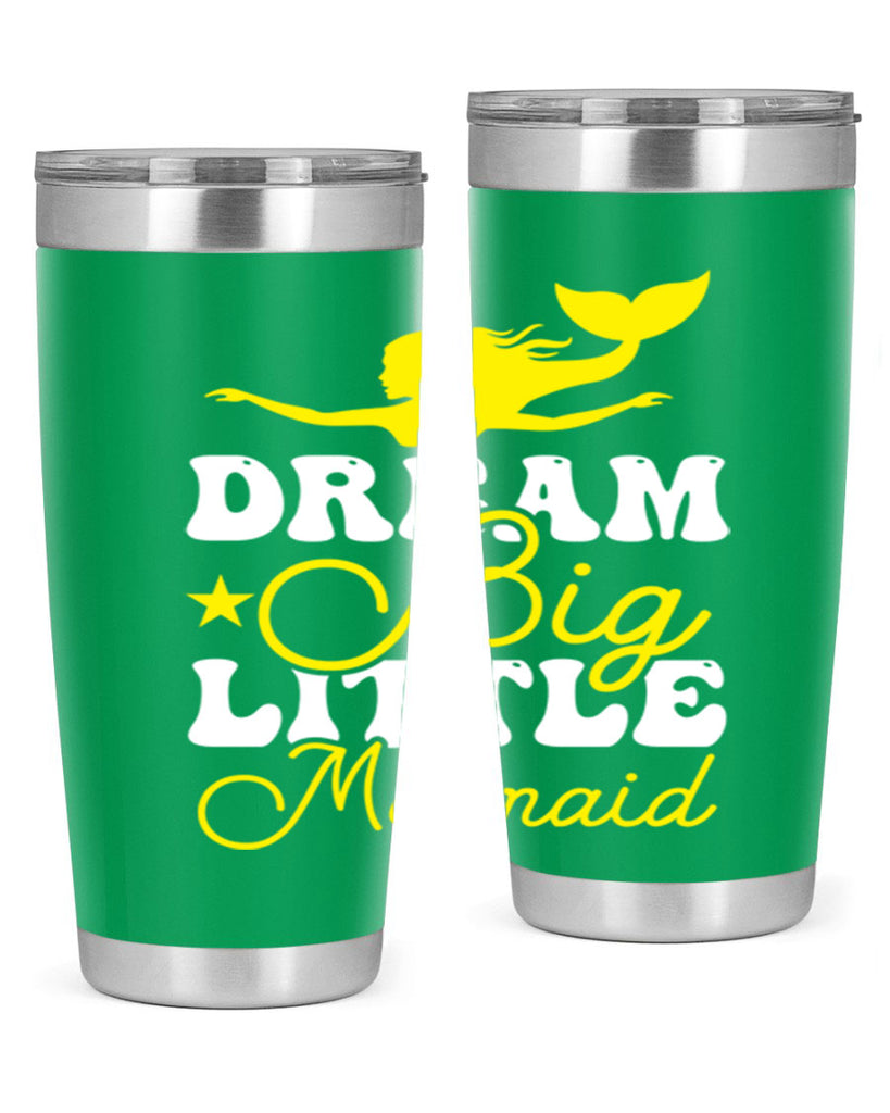 Dream Big Little Mermaid 116#- mermaid- Tumbler