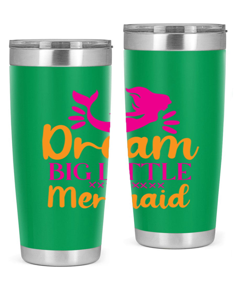 Dream Big Little Mermaid 117#- mermaid- Tumbler