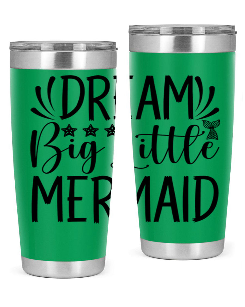 Dream Big Little Mermaid 126#- mermaid- Tumbler