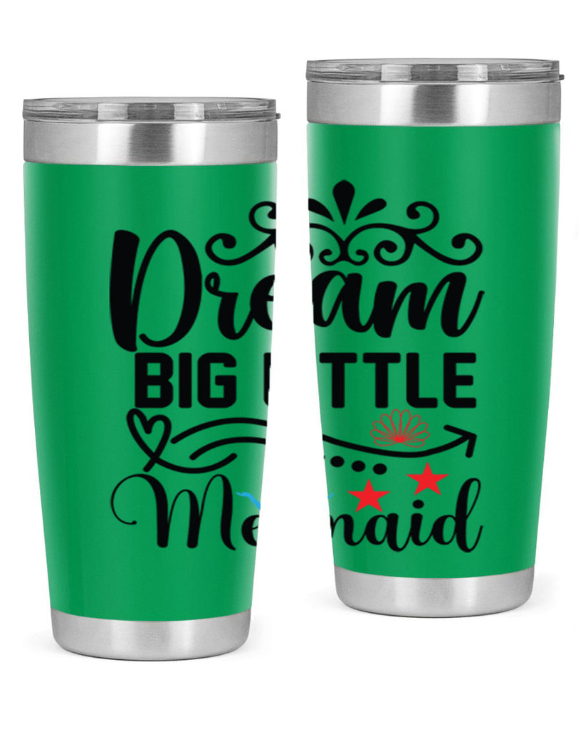 Dream Big Little Mermaid 133#- mermaid- Tumbler