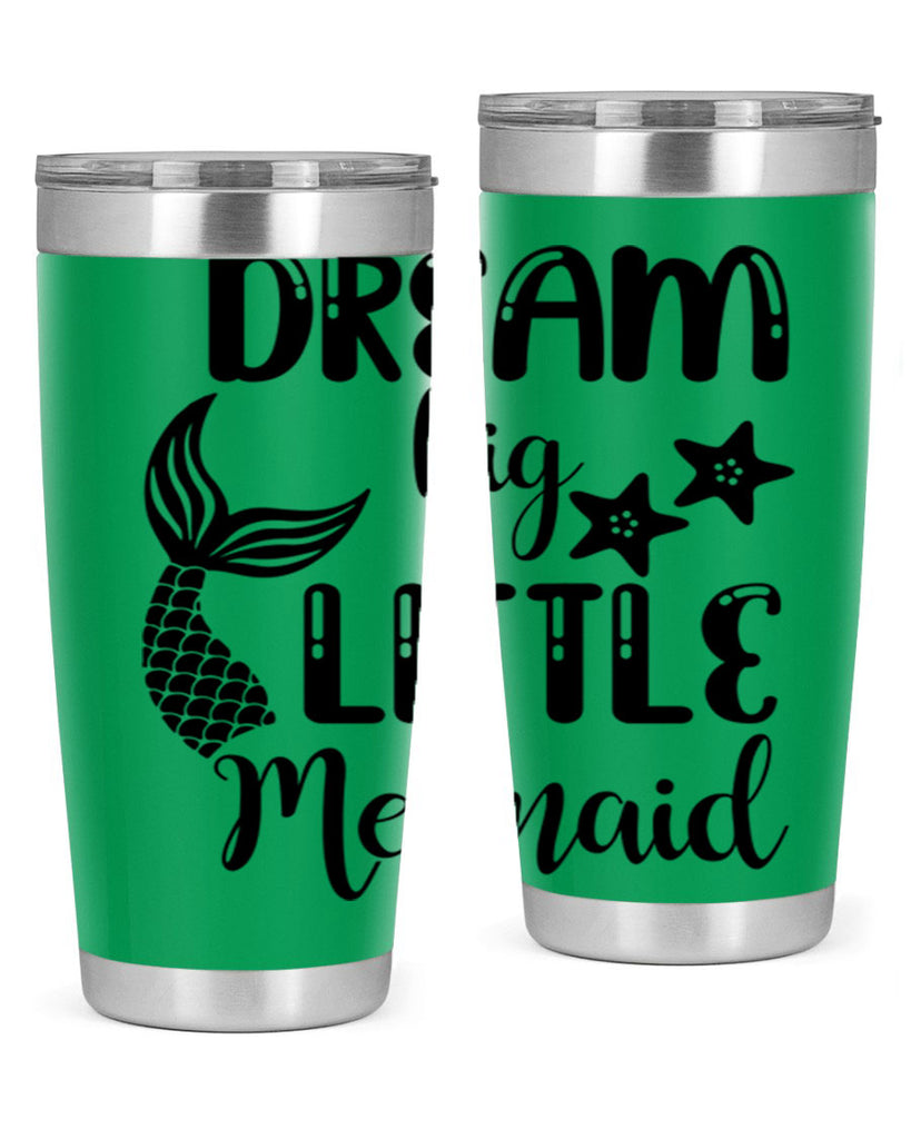Dream big little Mermaid 131#- mermaid- Tumbler