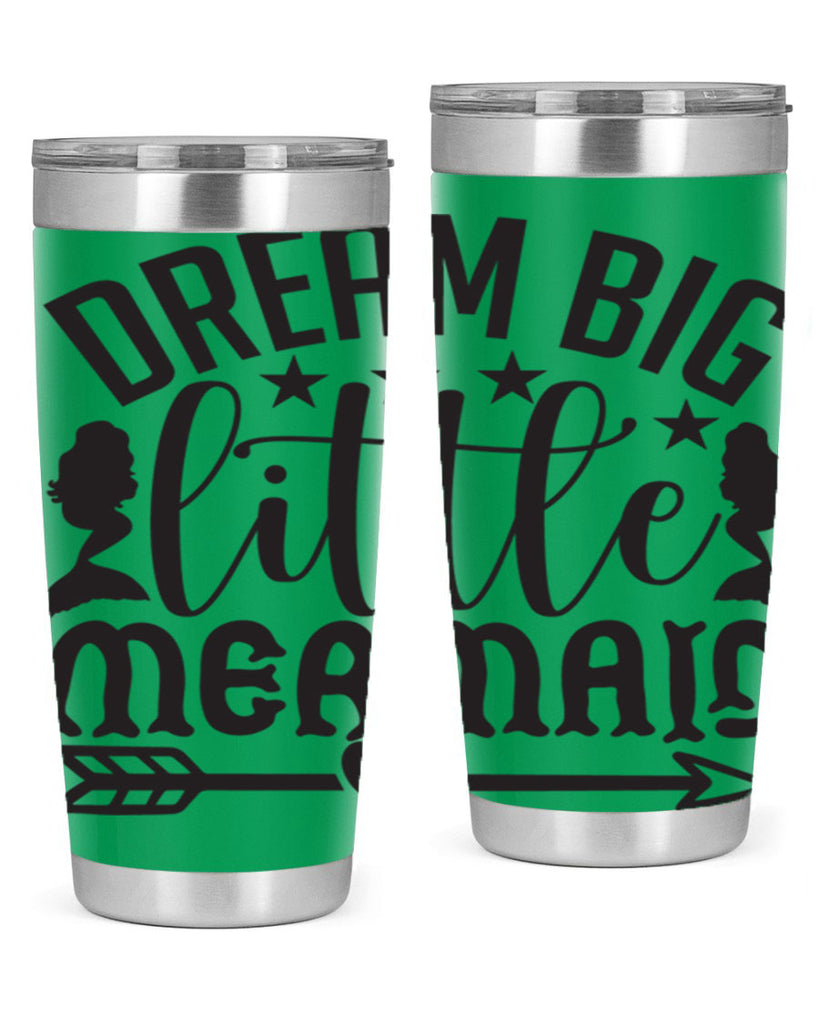 Dream big little mermaid 129#- mermaid- Tumbler