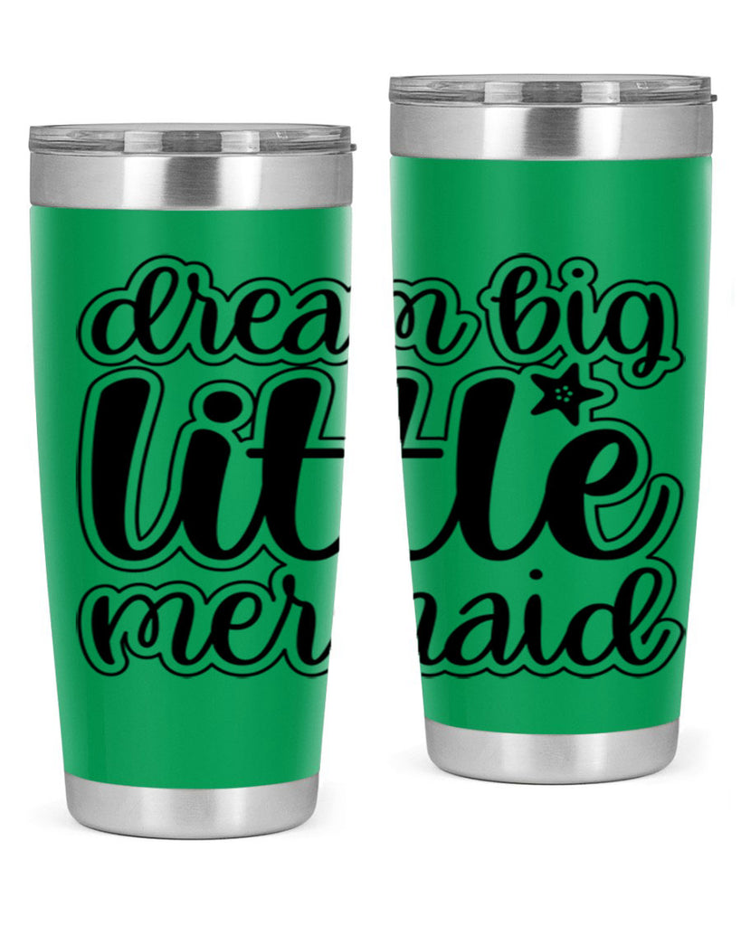 Dream big little mermaid 130#- mermaid- Tumbler