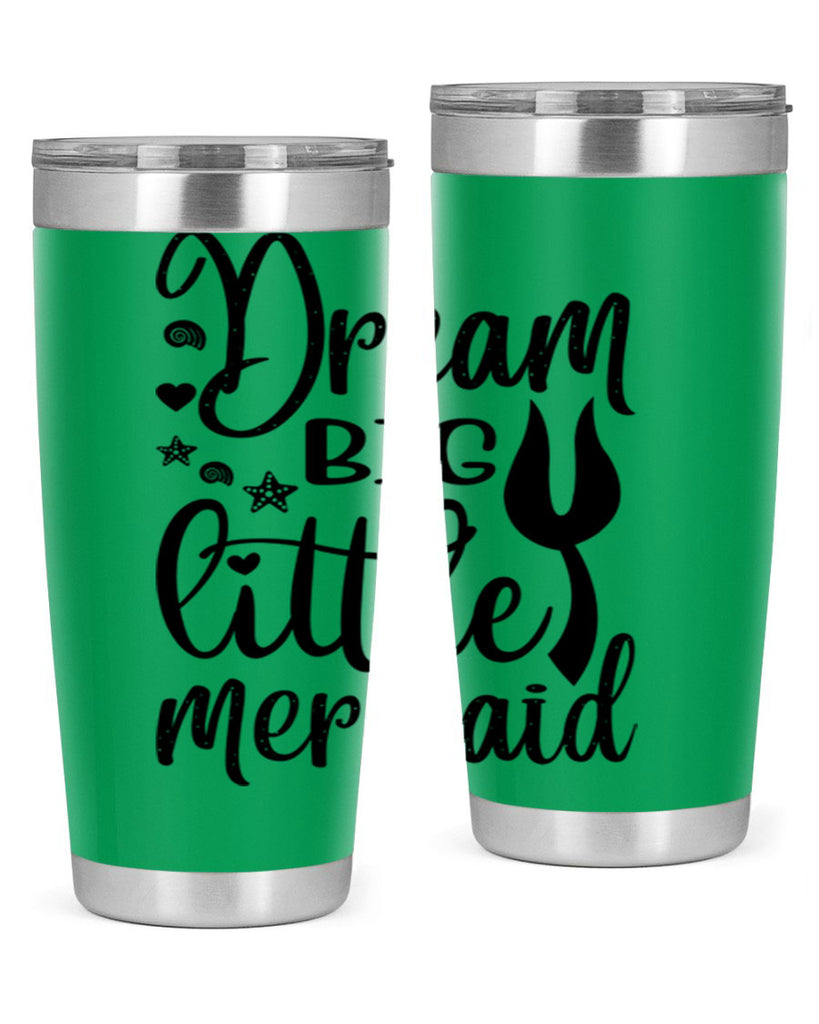 Dream big little mermaid 136#- mermaid- Tumbler