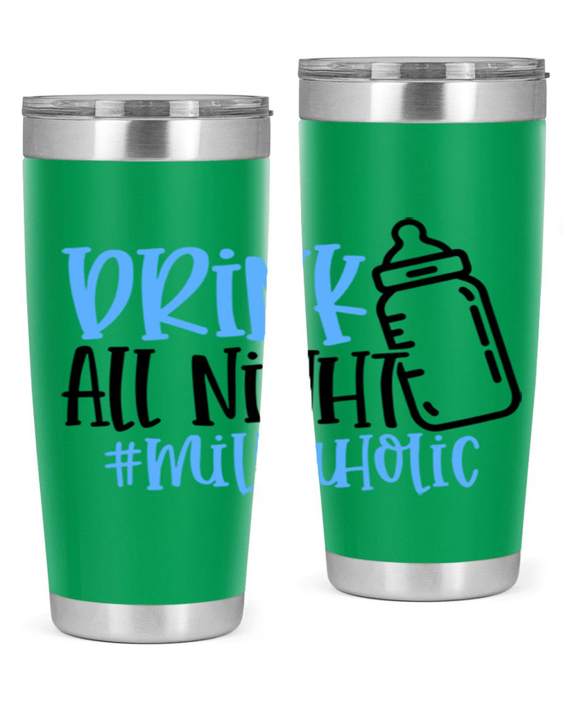 Drink All Night Milkaholic Style 99#- baby- tumbler