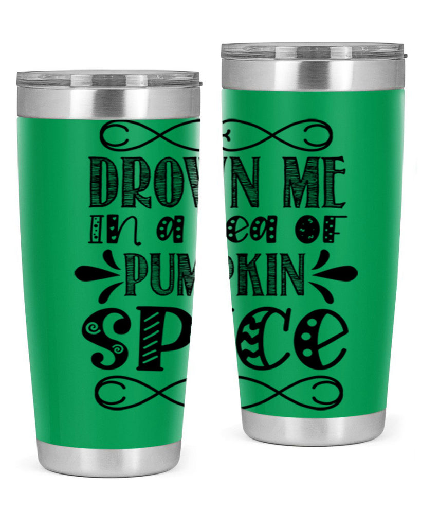 Drown Me In A Sea Of Pumpkin Spice 74#- fall- Tumbler