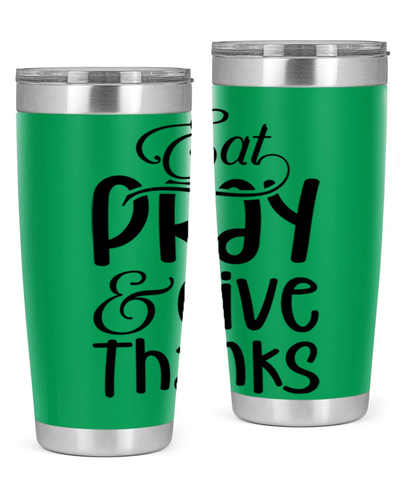 Eat Pray and Give Thanks 75#- fall- Tumbler
