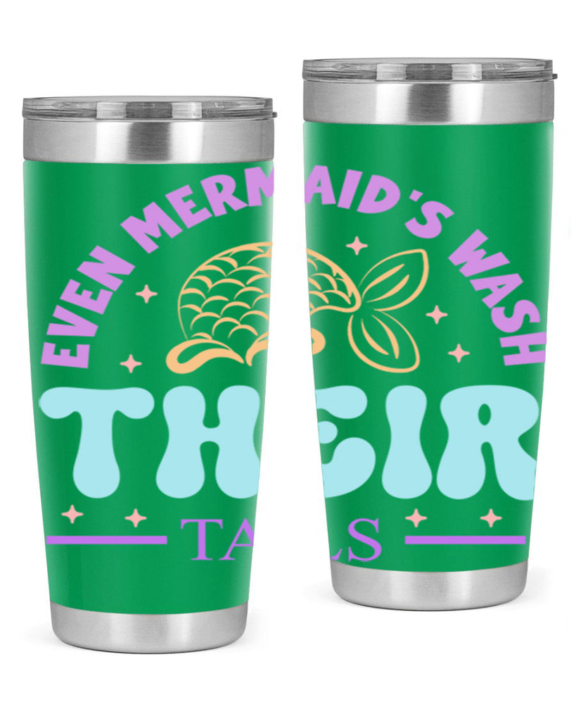 Even Mermaids Wash their Tails 162#- mermaid- Tumbler