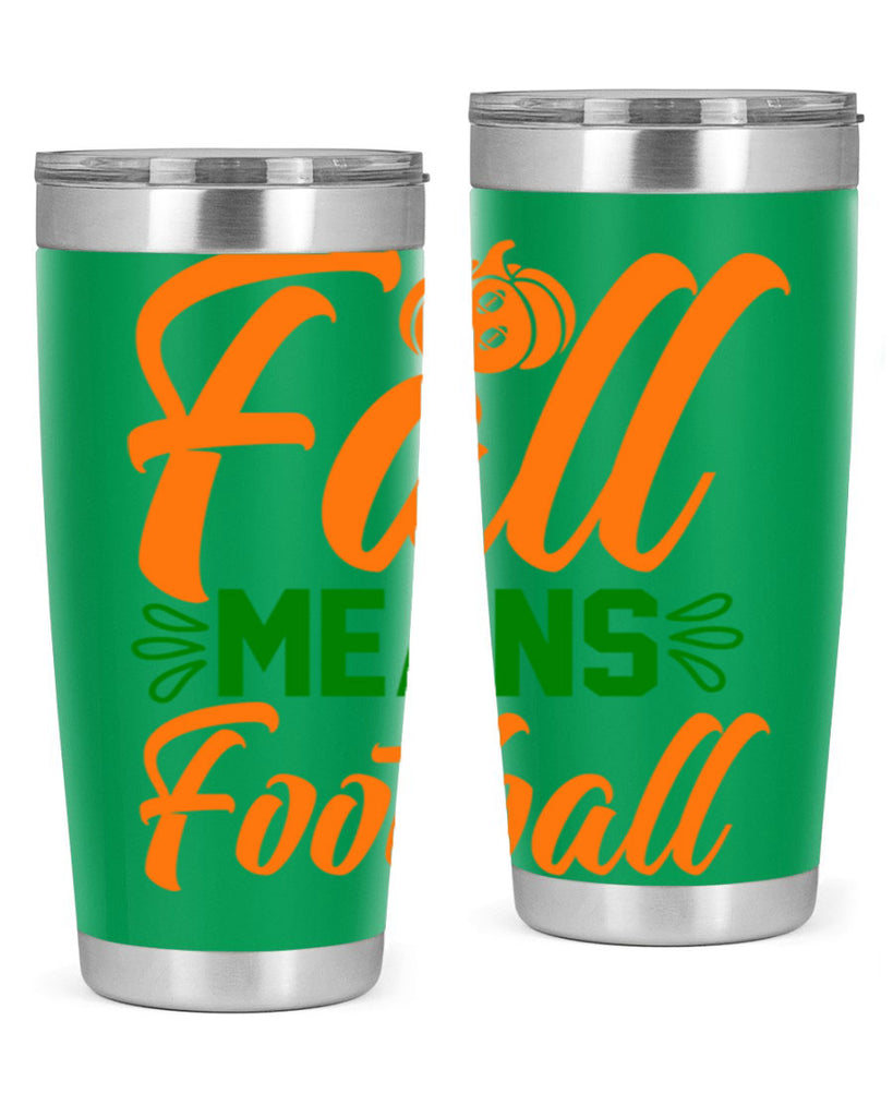 Fall Means Football 122#- fall- Tumbler