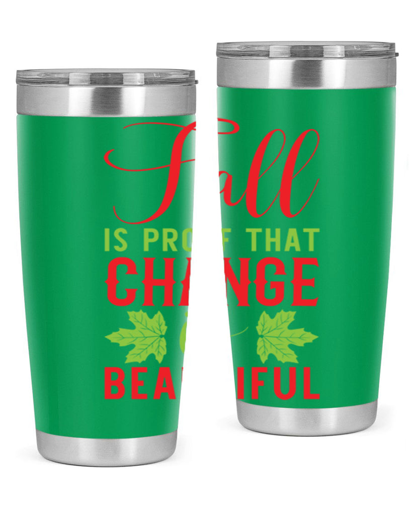 Fall is Proof That Change is Beautiful 121#- fall- Tumbler