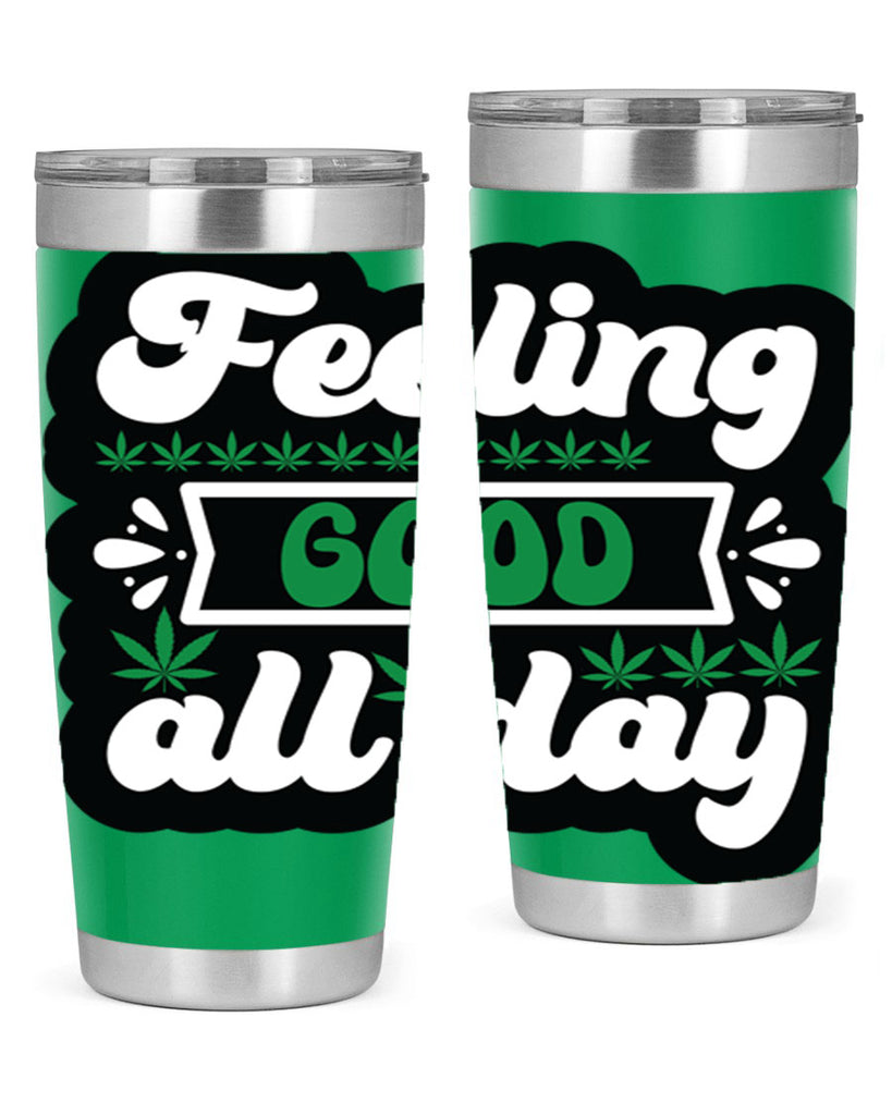 Feeling good all day 82#- marijuana- Tumbler