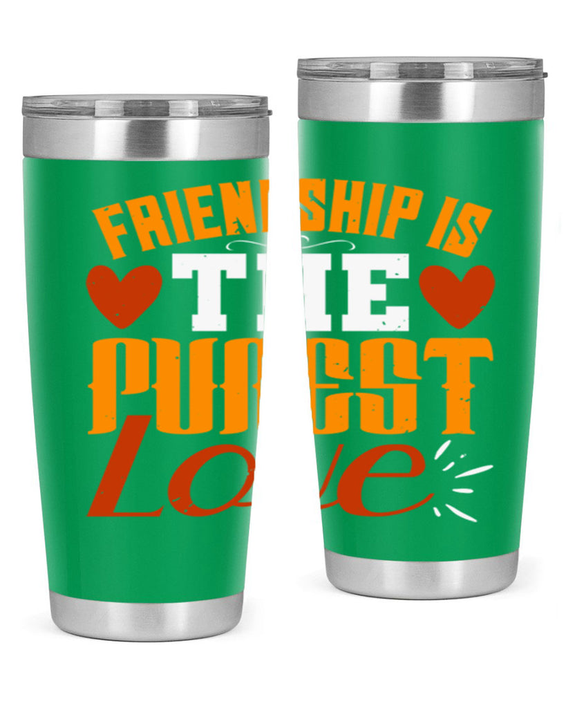 Friendship is the purest love Style 104#- Best Friend- Tumbler