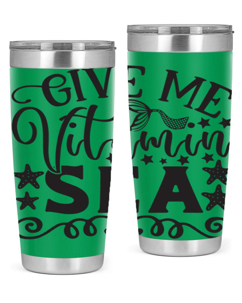 Give me vitamin sea 191#- mermaid- Tumbler