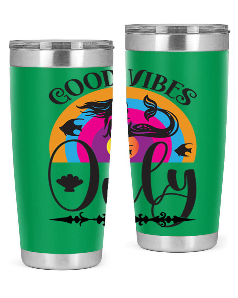 Good vibes only 199#- mermaid- Tumbler