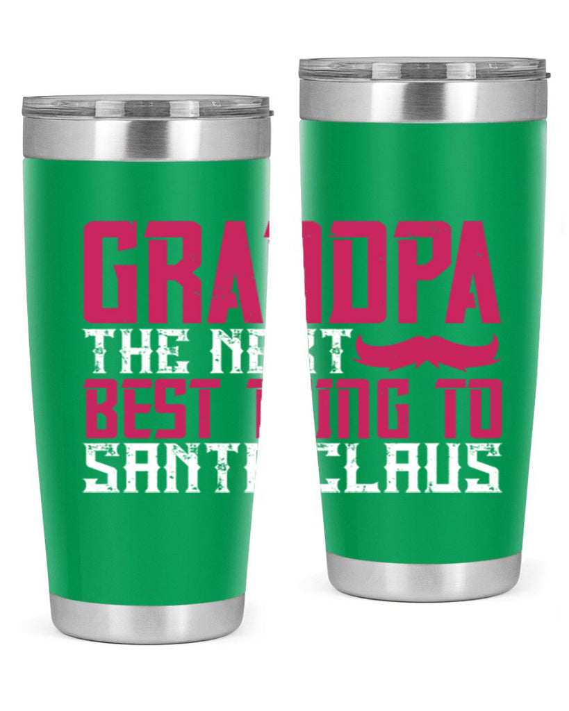 Grandpa The next best thing to Santa Claus 106#- grandpa - papa- Tumbler