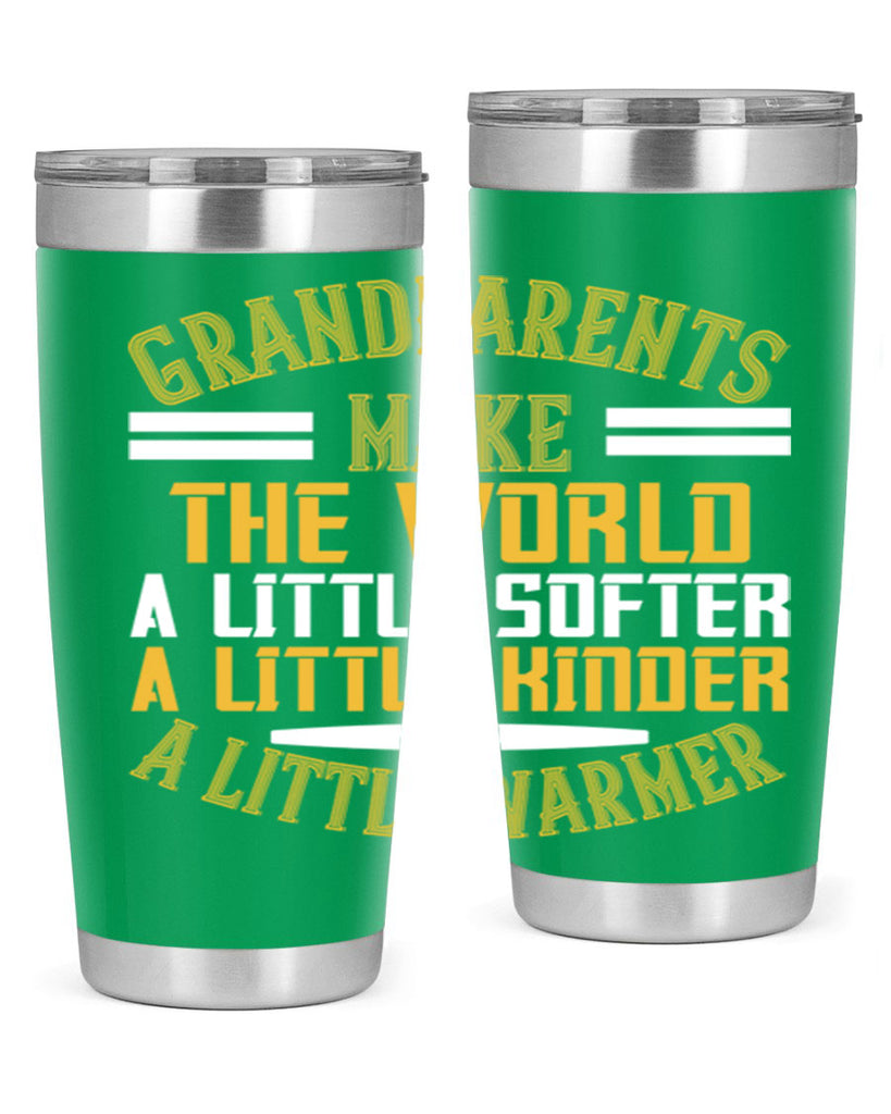 Grandparents make the world … a little softer a little kinder a little warmer 76#- grandma - nana- Tumbler