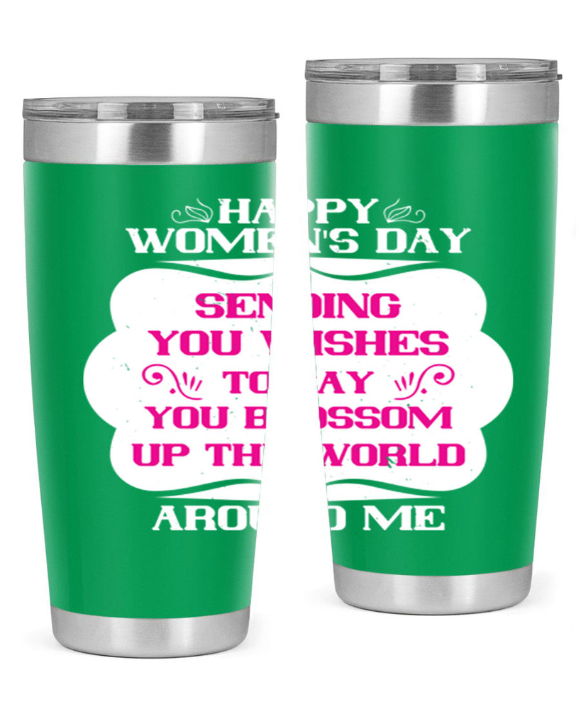 Happy Womens Day Sending you wishes to say you blossom up the world around me Style 69#- womens day- Tumbler