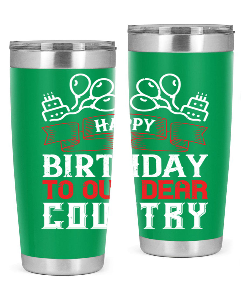 Happy birthday to our dear country Style 102#- Fourt Of July- Tumbler