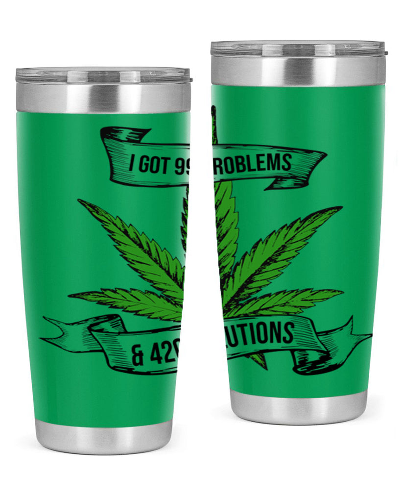 I Got Problems 420 Solutions 139#- marijuana- Tumbler