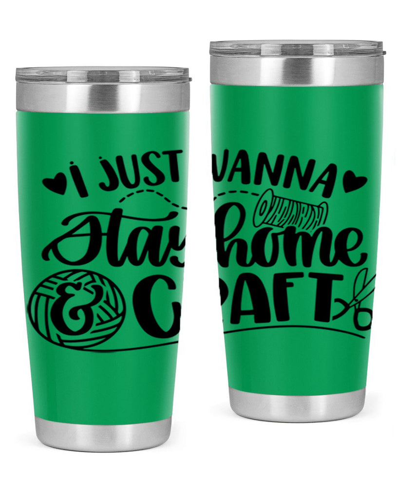 I Just Wanna Stay Home Craft 21#- crafting- Tumbler