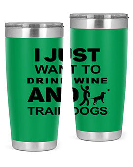 I Just Want to Drink Style 43#- dog- Tumbler