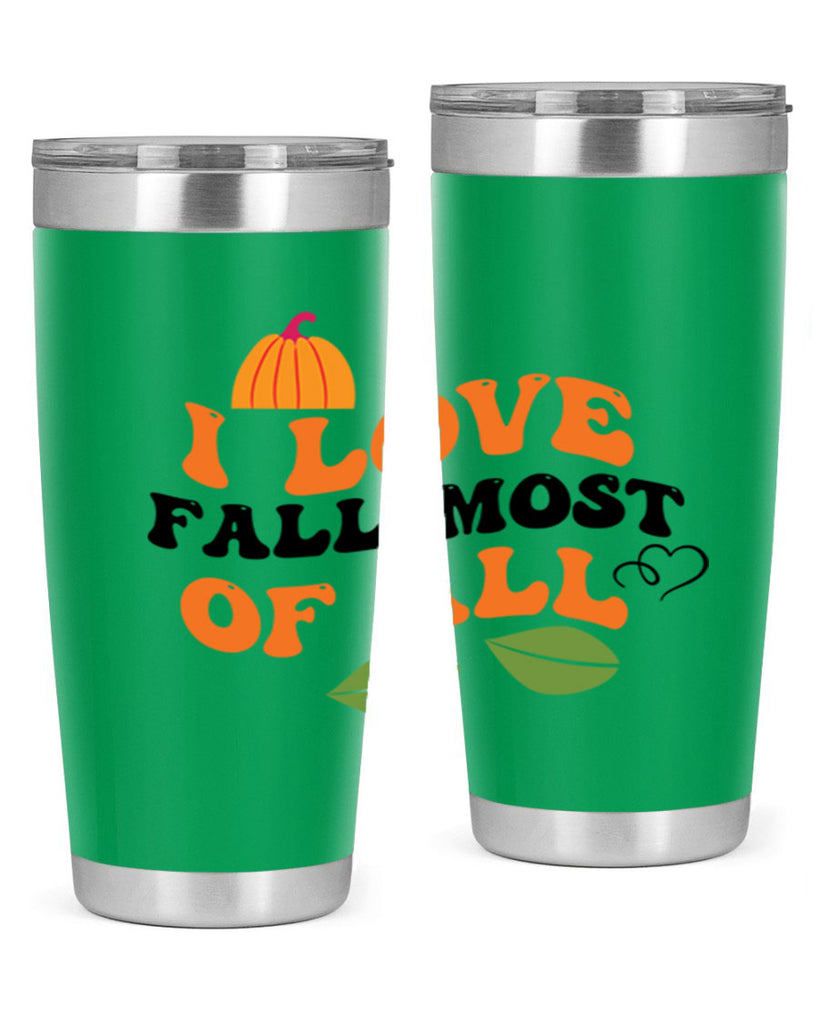 I Love Fall Most Of All 334#- fall- Tumbler