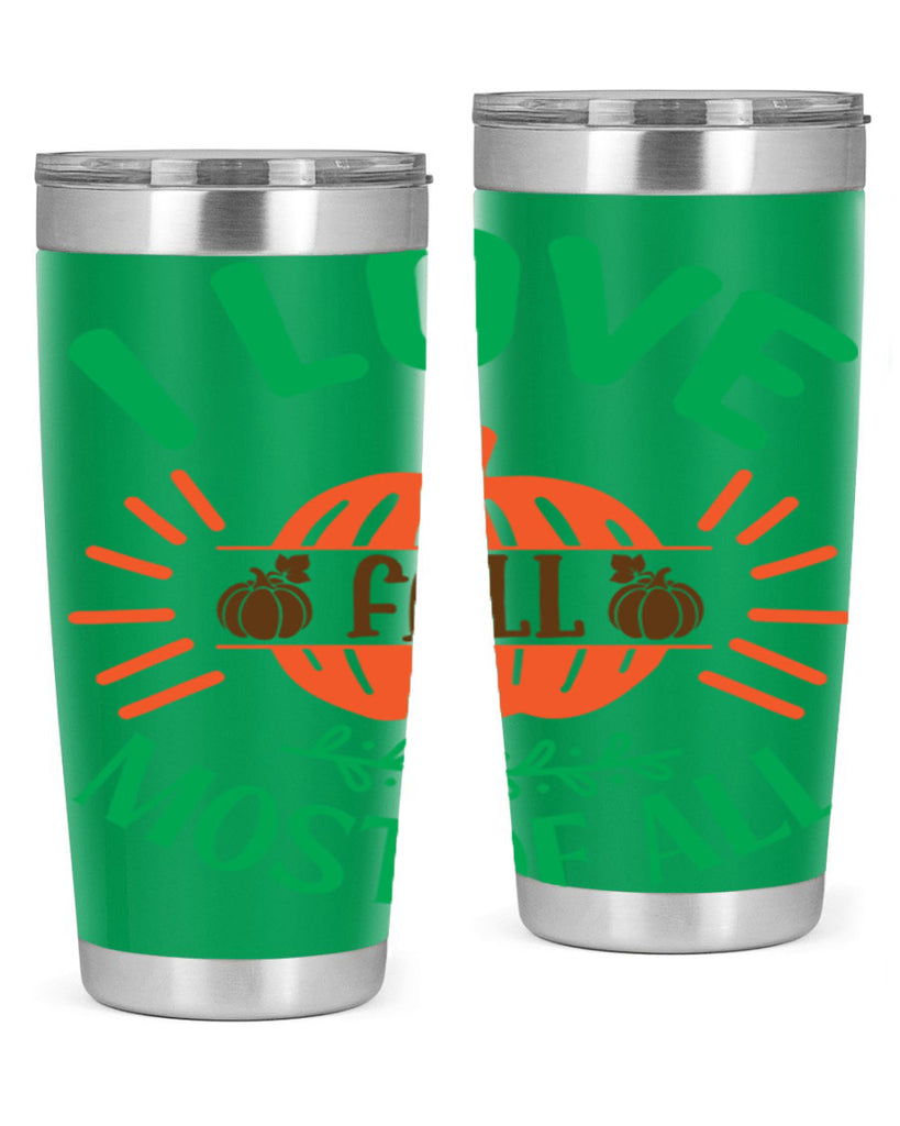 I Love Fall Most Of All 336#- fall- Tumbler